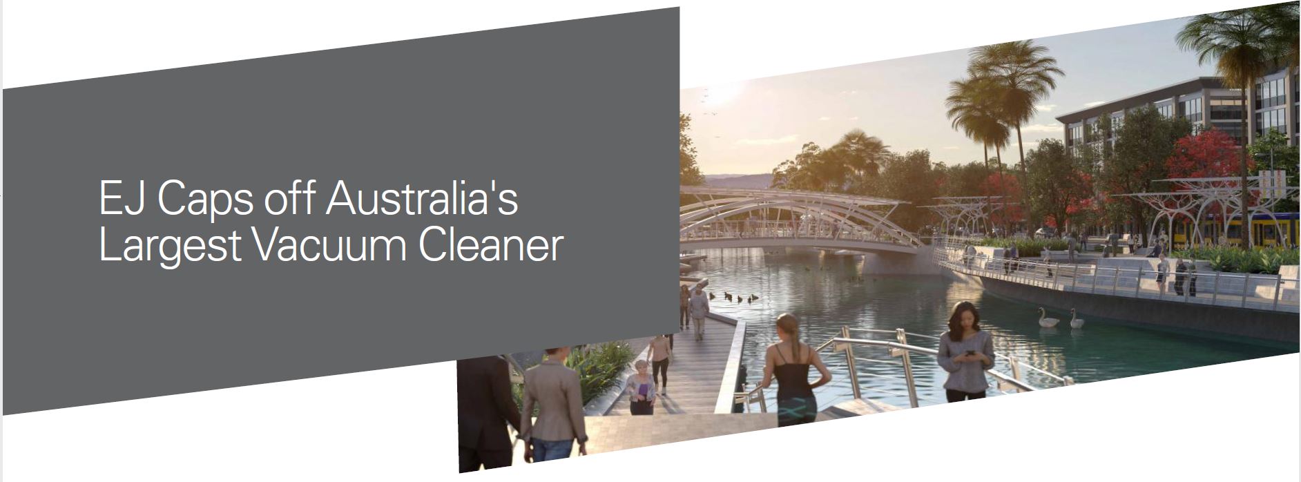 SunCentral - EJ Caps off Australia's Largest Vacuum Cleaner